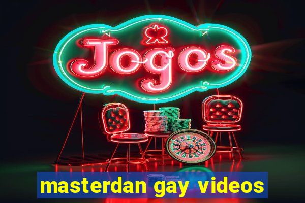 masterdan gay videos